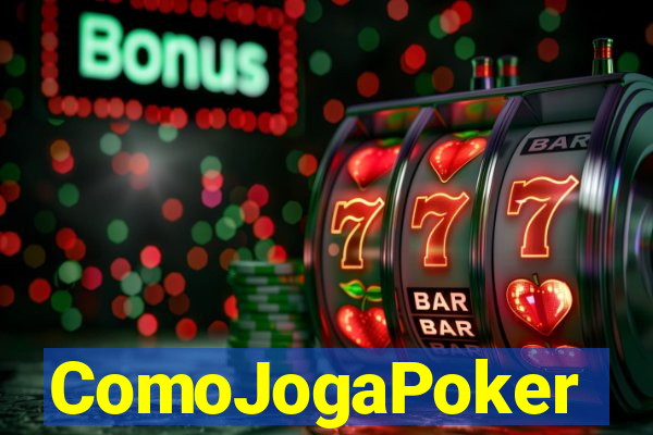 ComoJogaPoker