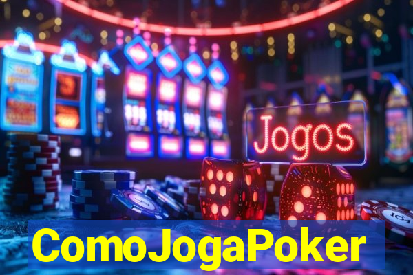 ComoJogaPoker