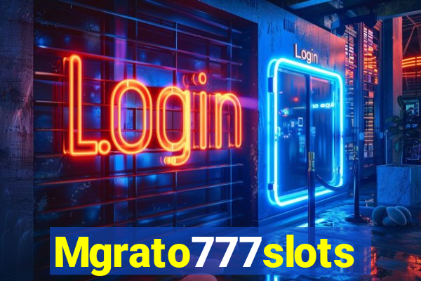 Mgrato777slots