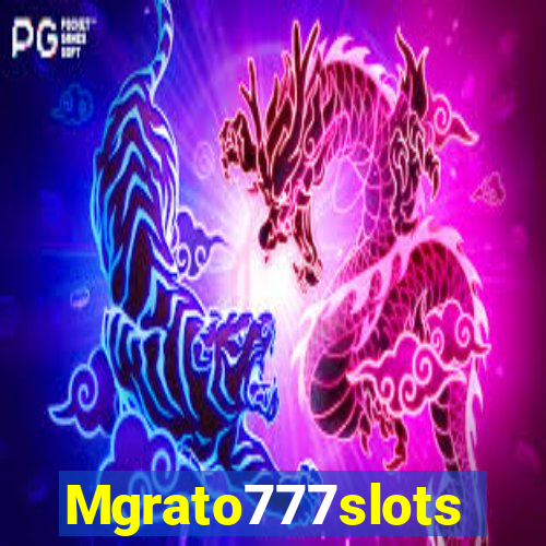 Mgrato777slots