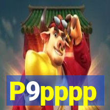 P9pppp