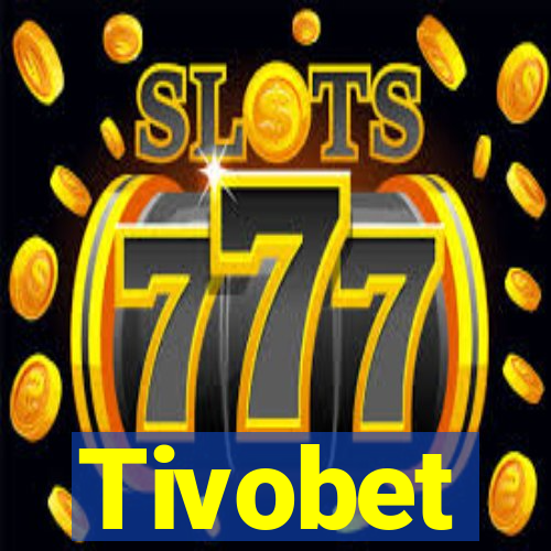 Tivobet