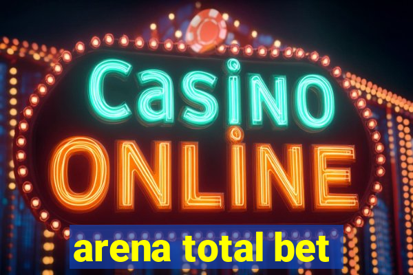 arena total bet