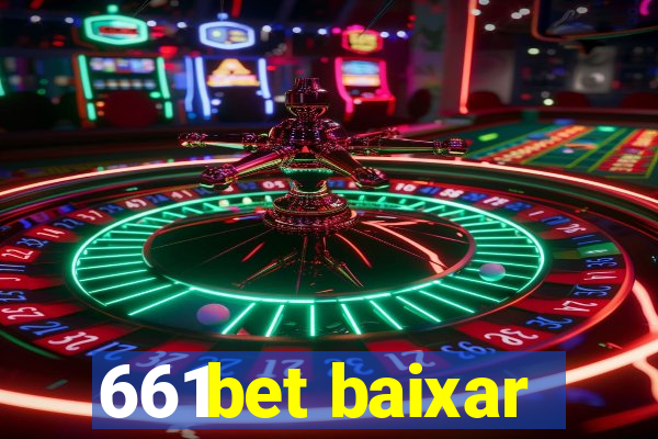 661bet baixar