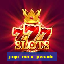 jogo mais pesado da play store
