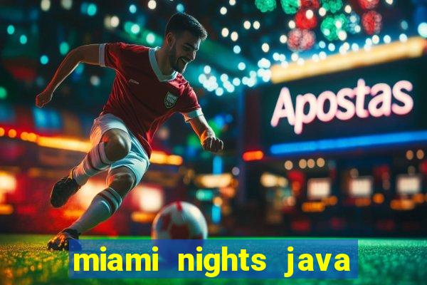 miami nights java pt-br 320x240