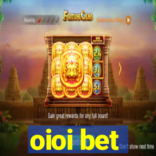 oioi bet