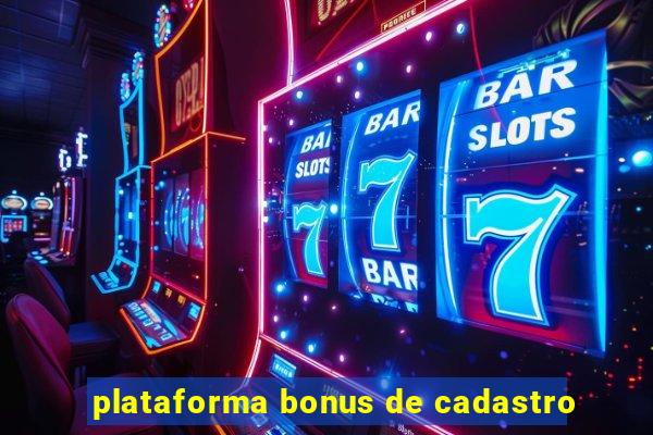 plataforma bonus de cadastro