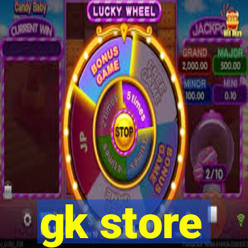 gk store