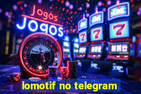lomotif no telegram