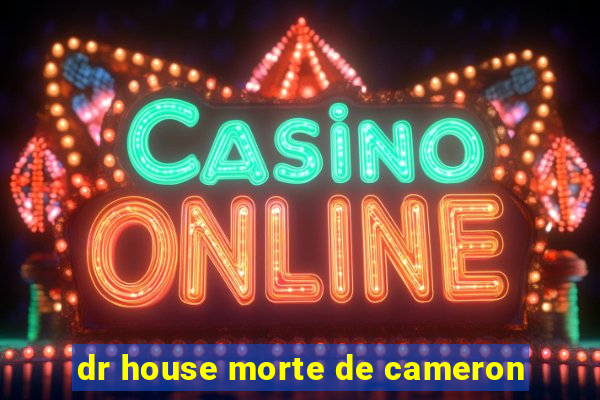dr house morte de cameron