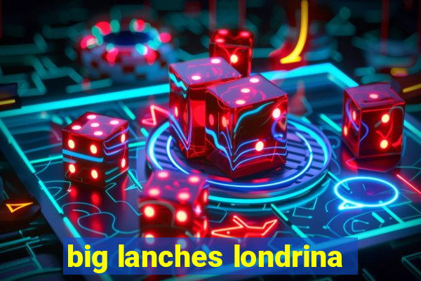 big lanches londrina
