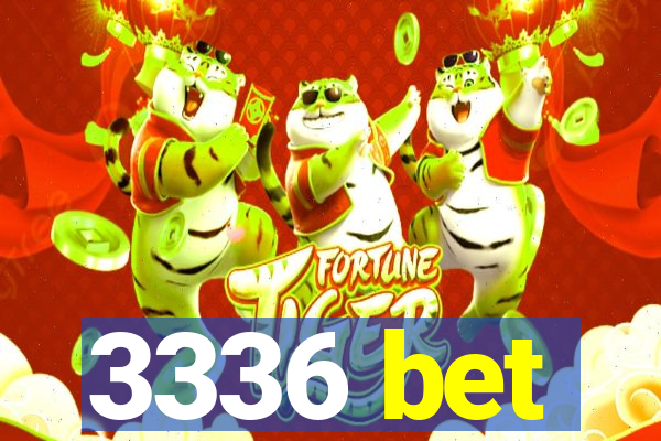 3336 bet
