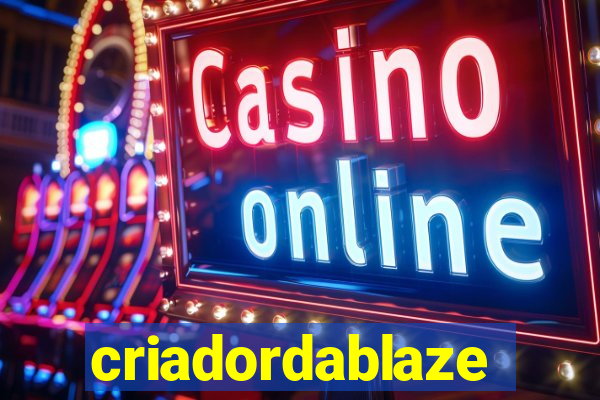 criadordablaze