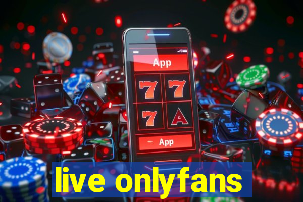 live onlyfans