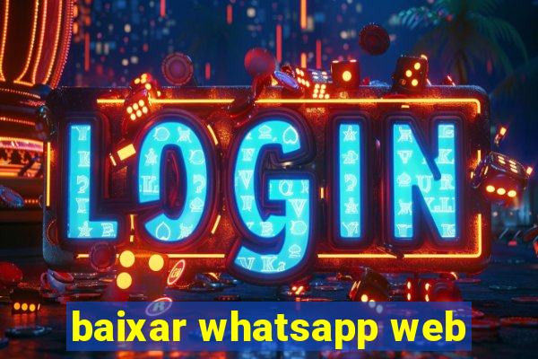 baixar whatsapp web