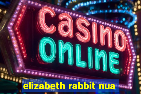 elizabeth rabbit nua