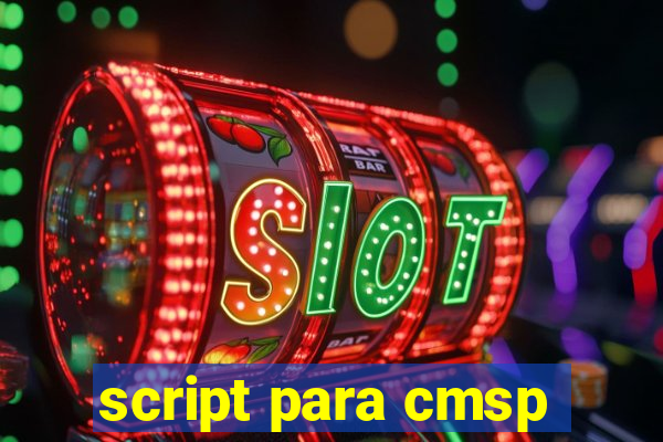 script para cmsp
