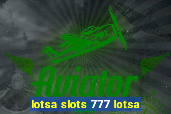 lotsa slots 777 lotsa