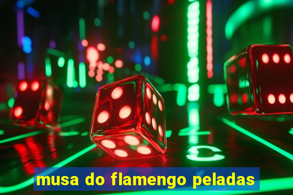 musa do flamengo peladas