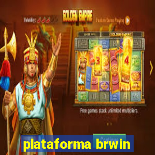 plataforma brwin