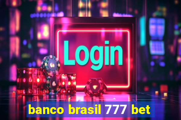 banco brasil 777 bet