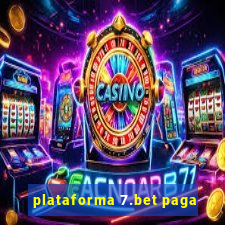plataforma 7.bet paga