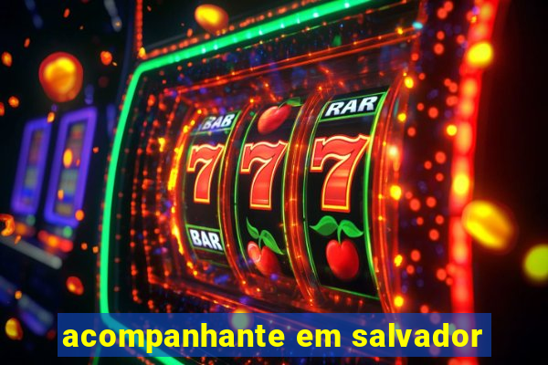 acompanhante em salvador