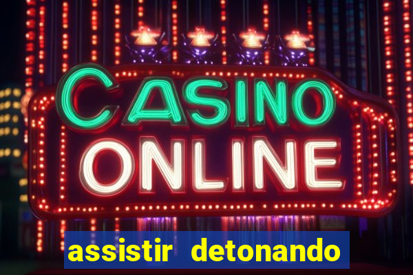 assistir detonando em barcelona dublado