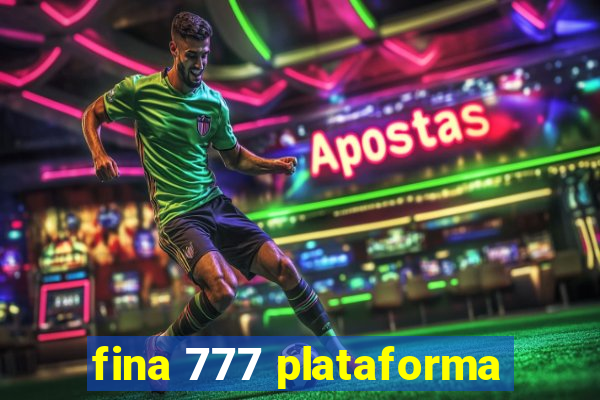 fina 777 plataforma