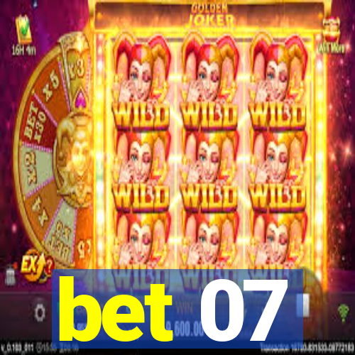 bet 07