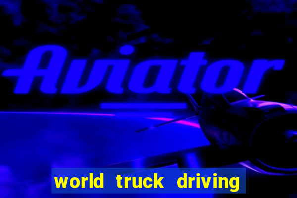 world truck driving simulator dinheiro infinito