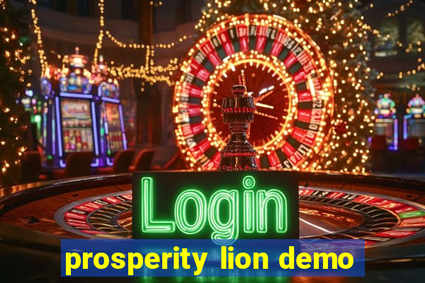 prosperity lion demo