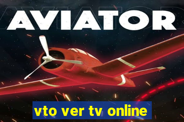 vto ver tv online