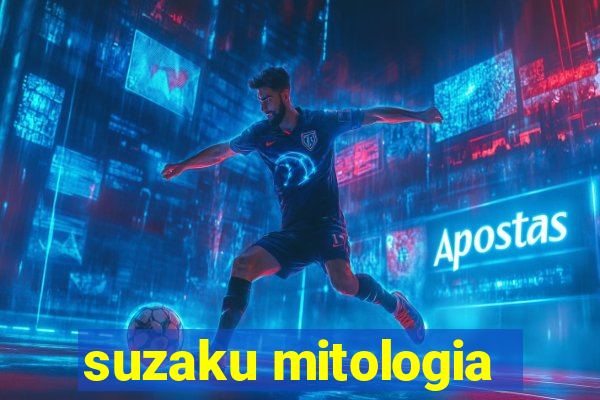 suzaku mitologia