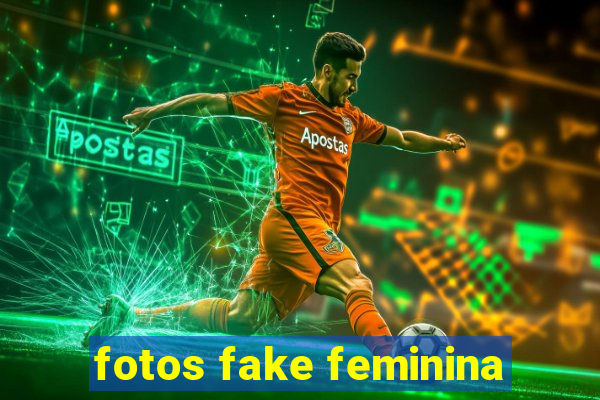 fotos fake feminina