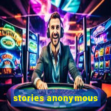 stories anonymous