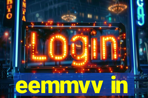 eemmvv in