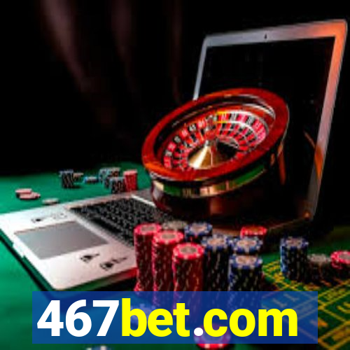 467bet.com