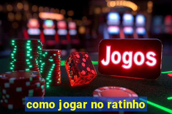 como jogar no ratinho