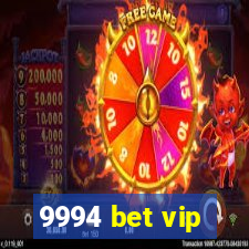 9994 bet vip