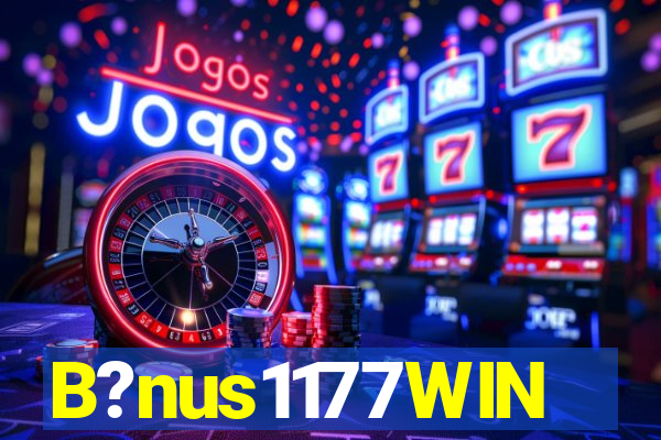 B?nus1177WIN