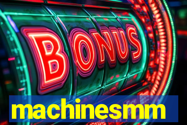 machinesmm