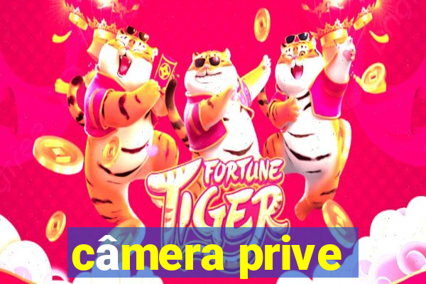 câmera prive
