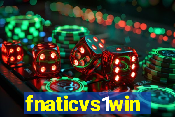 fnaticvs1win