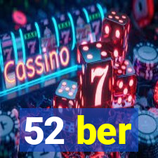 52 ber
