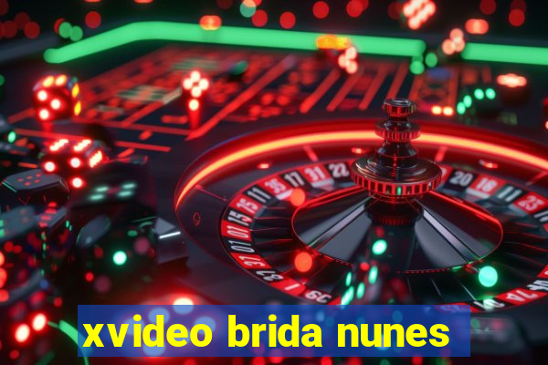 xvideo brida nunes