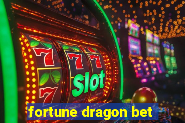 fortune dragon bet