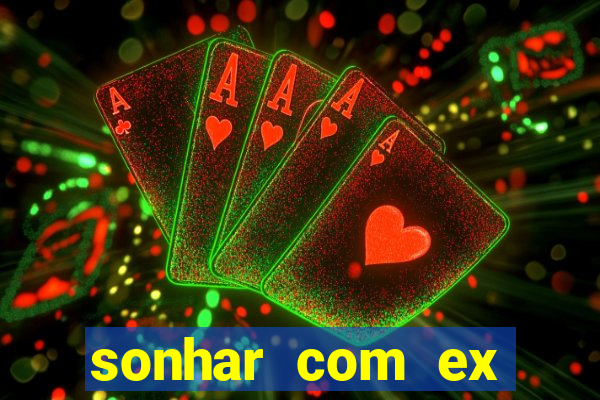sonhar com ex mulher jogo do bicho