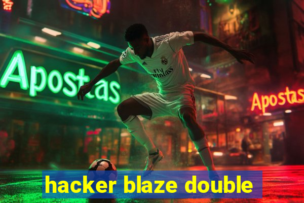 hacker blaze double